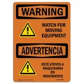 Signmission OSHA Sign, Watch For Moving Equipment Bilingual, 10in X 7in Rigid Plastic, 7" W, 10" L, Landscape OS-WS-P-710-L-12888